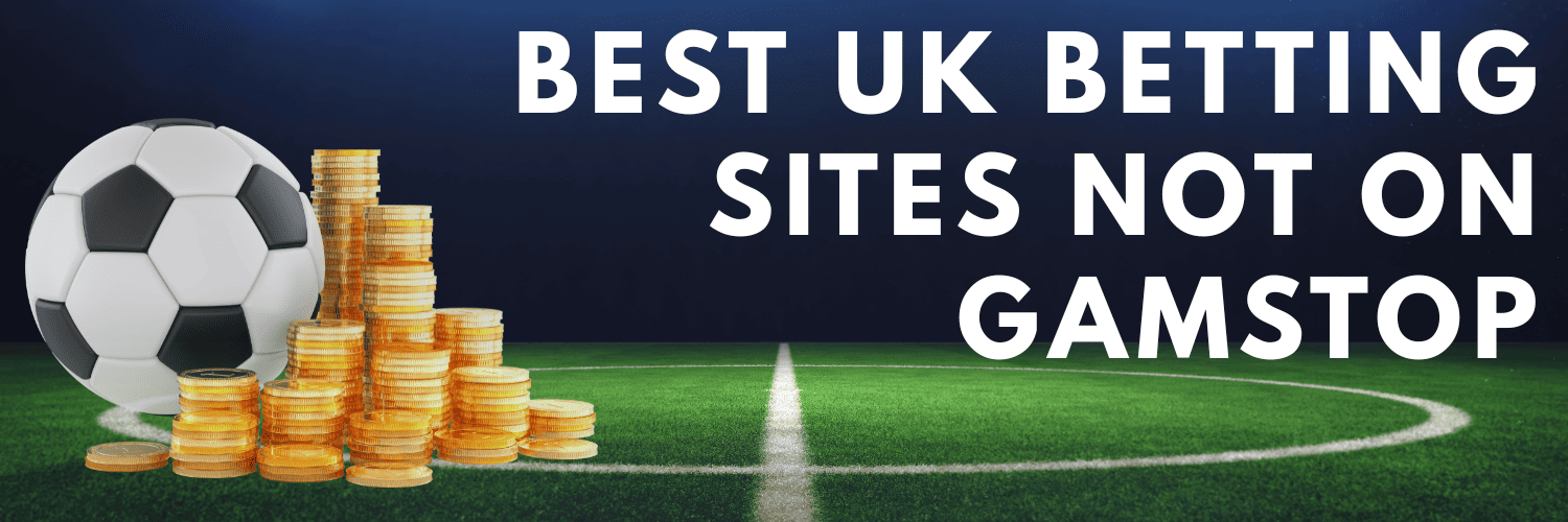 Explore the Best UK Betting Sites Not on Gamstop