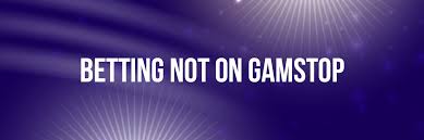Explore the Best UK Betting Sites Not on Gamstop