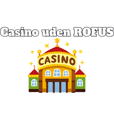 Bedste Casinoer uden ROFUS Din Ultimative Guide til Online Spil Bedste Casinoer uden ROFUS Din Ultimative Guide til Online Spil
